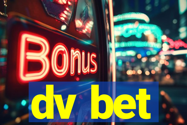 dv bet